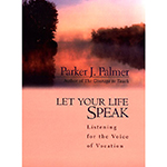 Parker-Palmer_Let-your-life-speak